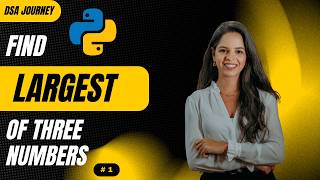 Find Largest of Three Numbers in Python 🔥 | DSA #1 Beginner Friendly