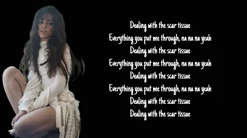 Camila Cabello - Scar Tissue (Lyrics)