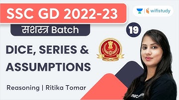 Dice, Series and Assumptions | Reasoning | SSC GD 2022-23 | Ritika Tomar