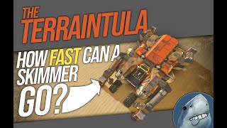 The Testing Phase Hurts - HOW FAST IS IT? - The Terraintula - Space Engineers