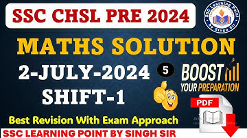 SSC CHSL PRE 2024 || CHSL (2 July 2024, Shift-1) Math Solved Paper by Singh Sir ||CHSL2024 #chsl2024