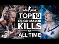 The Top 10 CS:GO Major Kills of All-Time