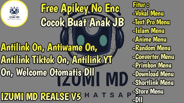 UPDATE SC BOT WA MULTI DEVICE | IZUMI MD REALSE V5 | FREE APIKEY | NO ENC 💯 | FITUR BANYAK