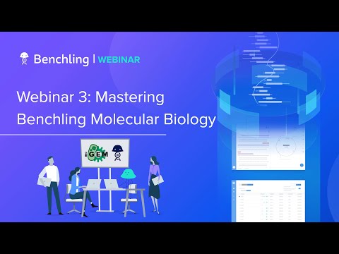 iGEM Webinar Series – Webinar 3: Mastering Benchling Molecular Biology (2020)