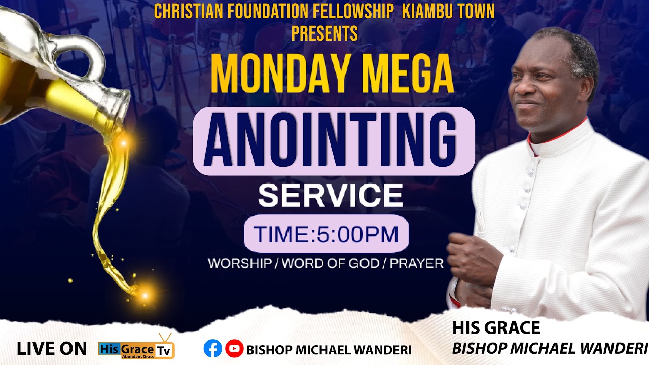 MEGA ANOINTING  SERVICE || HIS GRACE BISHOP MICHAEL WANDERI || 9TH MARCH 2026.