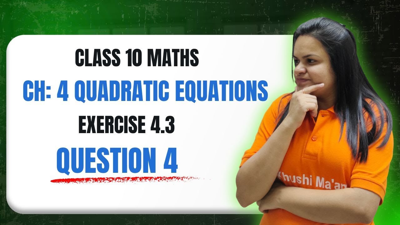 Class 10 Maths – Chapter 4 Quadratic Equations | Exercise 4.3 Question ...
