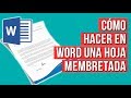 Como Hacer una Hoja Membretada en WORD