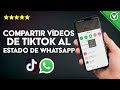 ¿Cómo Compartir Videos de TikTok al Estado de WhatsApp? - Android e iOS