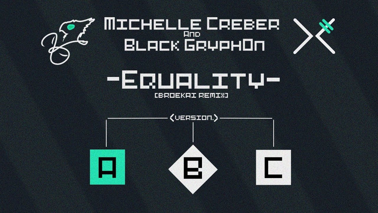Michelle Creber and Blackgryph0n - Equality (BroekAi Remix) [Version A]