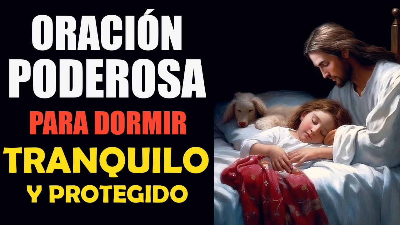 Oración para Dormir Tranquilo y Protegido, oración poderosa de la noche ...