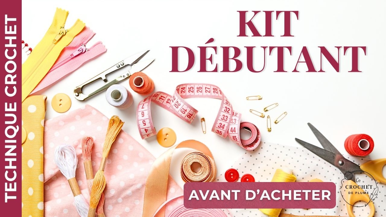 Matériel pour débuter le crochet : l’essentiel (liste simple) SANS GADJET !