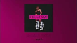 exes x S&M - L BEATS MASHUP