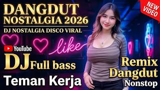 DJ DANGDUT NOSTALGIA 2026: 15 Lagu Pilihan Teman Kerja Full Bass Asyik | DJ Aris Team