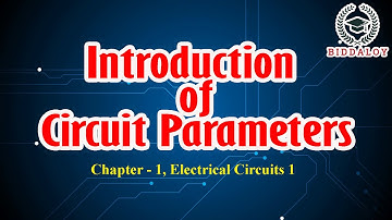 Introduction of circuit parameters || Chapter-1 || Electrical Circuits 1