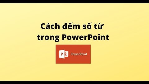 Cách đếm số từ trong PowerPoint