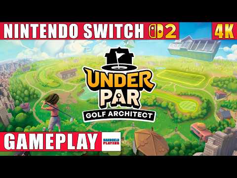 Under Par Golf Architect Nintendo Switch 2 Gameplay in 4K