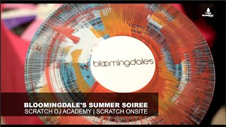 Bloomingdale’s Summer Soiree | Scratch Onsite | Scratch DJ Academy