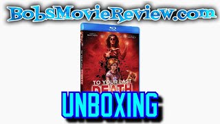 To Your Last Death Blu-Ray Unboxing