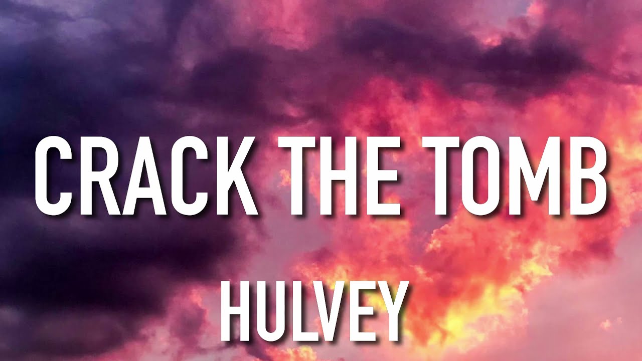 Hulvey Crack The Tomb (Lyrics) ft. Torey D'Shaun YouTube