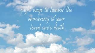 Eight Ways to Honour the Anniversary of your Loved One's Death
