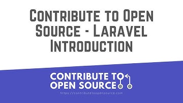 Contribute to Open Source - Laravel Introduction