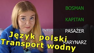Język polski - Transport wodny, statki, łodzie.