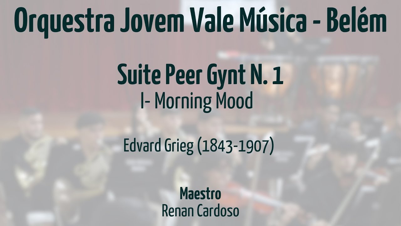 Suite Peer Gynt N. 1, I - Morning Mood (Edvard Grieg) - Orquestra Jovem