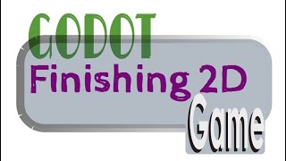 Godot Finishing 2D game [#13][2D Physics Godot Tutorial]