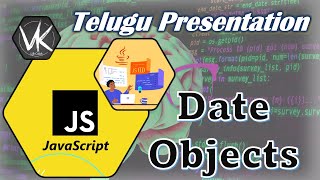 తెలుగులో నేర్చుకోండి | JavaScript Date Object | Telugu Presentation