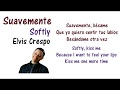 Suavemente  elvis crespo lyrics english and spanish translation