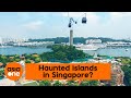 TLDR: Singapore’s most haunted islands