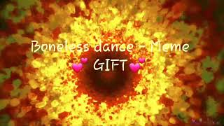 Boneless dance - Meme GIFT