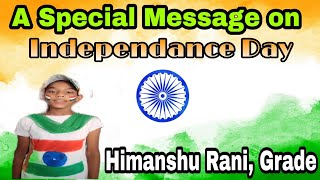 Message on Independance Day by Himanshu Rani ll Grade 7 ll SJS GSSSS Boha