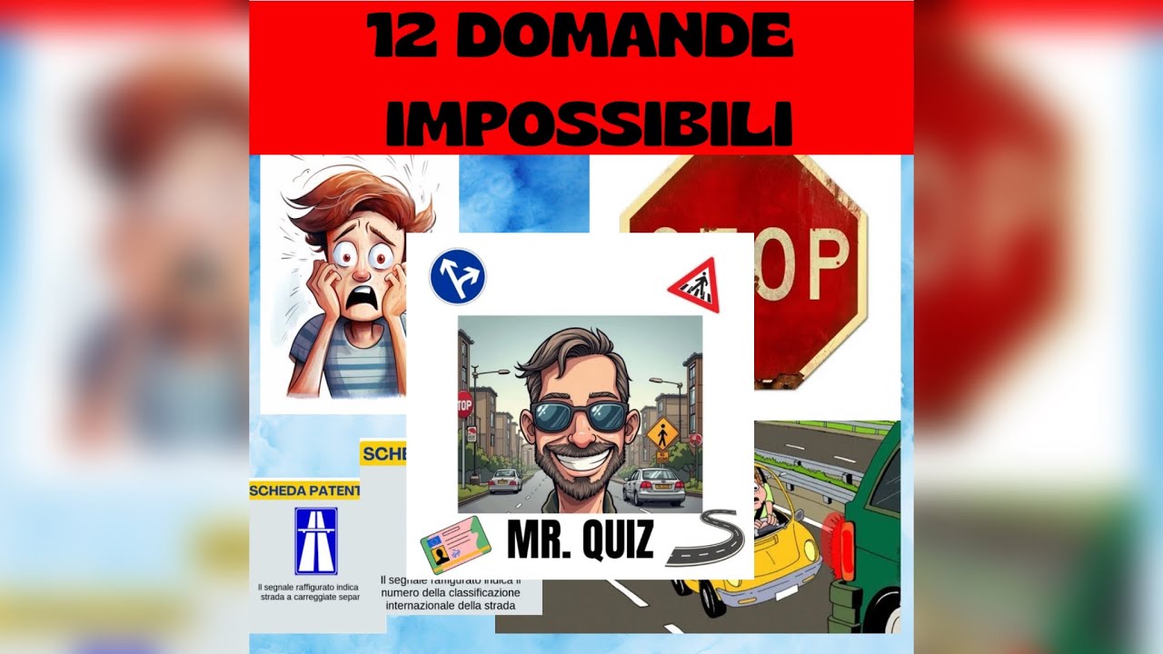 12 DOMANDE IMPOSSIBILI QUIZ PATENTE B.