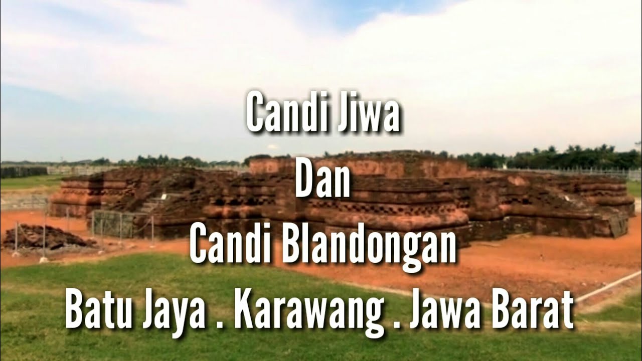 Wisata Ke Situs Candi Jiwa & Candi Blandongan Lokasi Batu Jaya Karawang