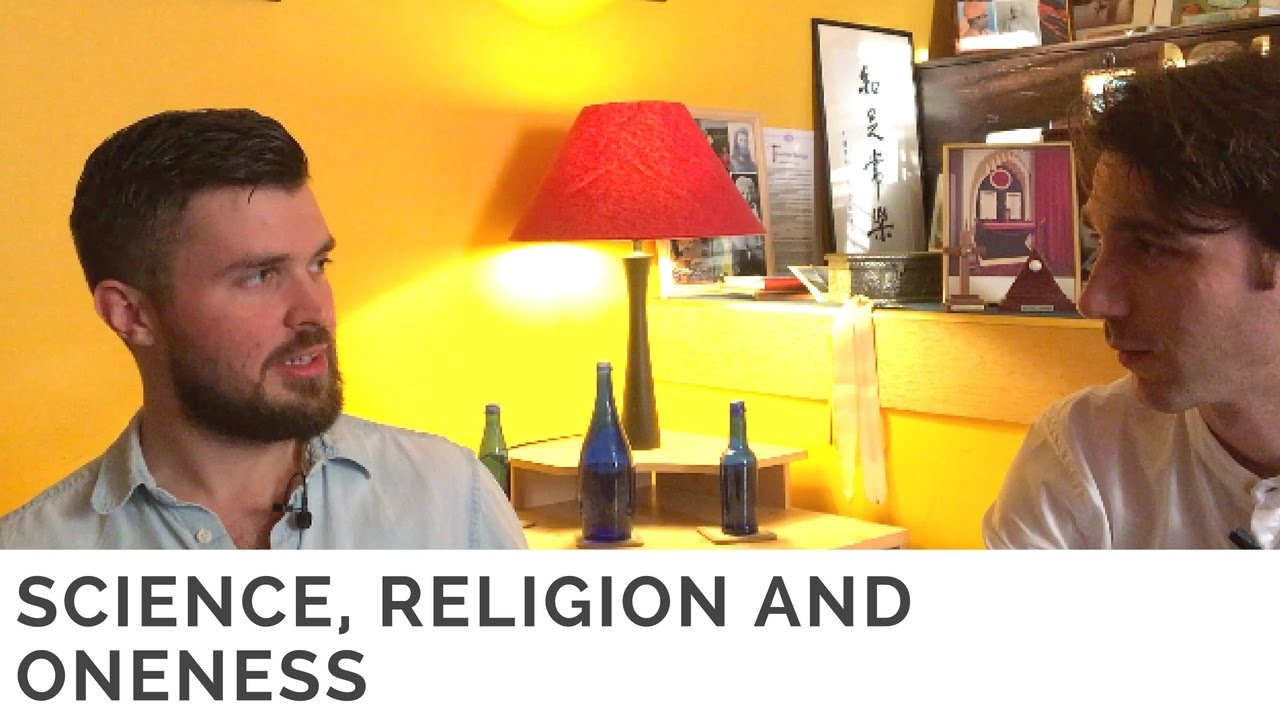 Science, Religion and Oneness (with Mark Bennett and Darren Ball)