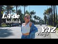 LA'de Bir Hafta!: VLOG + Kıyafetler 🌴