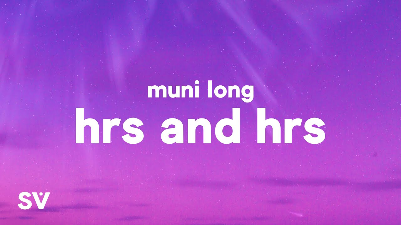 Muni Long Hrs And Hrs Lyrics I Could Do This For Hours And Hours