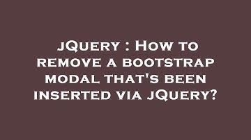 jQuery : How to remove a bootstrap modal that
