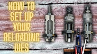 How To Set Up Reloading Dies Perfect The First Time