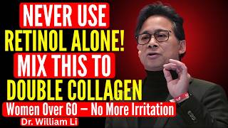 Women Over 60: Never Apply Retinol Alone — Mix THIS to Double Collagen Without Irritation | Dr. Li