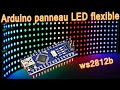 Arduino 46 comment commander un panneau de led ws2812b de 256 led tuto en franais