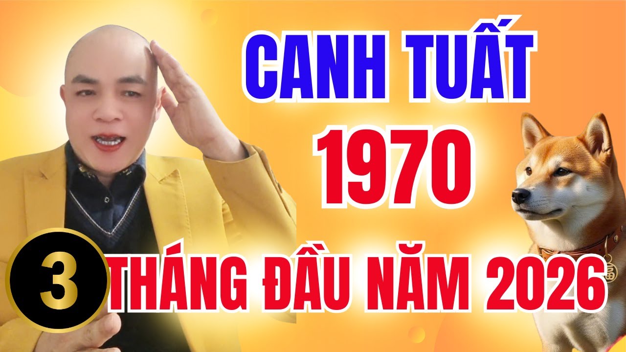 Tuổi Canh Tuất 1970: 3 Tháng Đầu 2026 Là Bước Ngoặt – Biết Sớm Tránh Họa, Đón Lộc