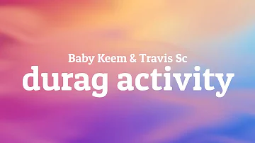 Durag Activity - Baby Keem & Travis Sc (Lyrics) | Durag Activity Lyrics | Baby Keem | Travis Sc |