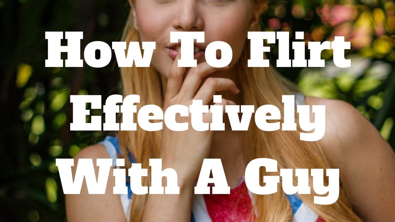 How To Flirt Effectively With A Guy YouTube Maxresdefault