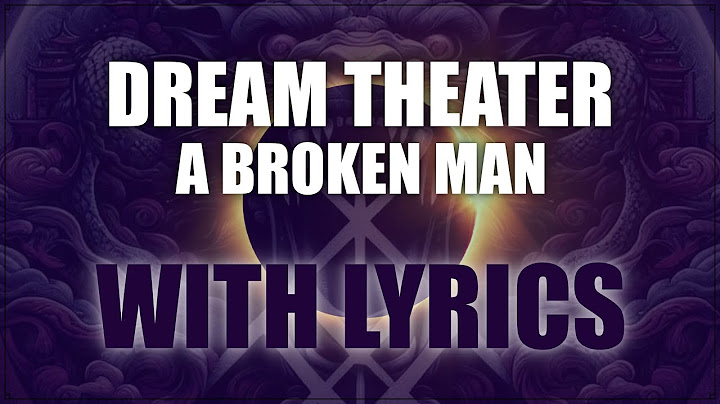 Dream Theater - A Broken Man (WITH LYRICS)