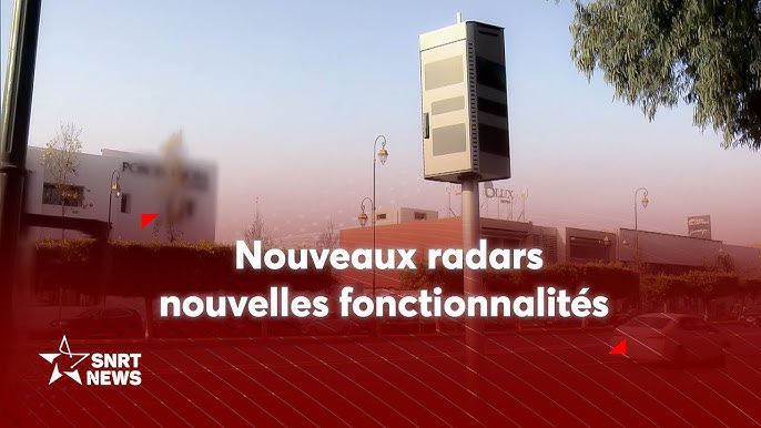 522 radars de nouvelle génération mis en service en 2022 au Maroc