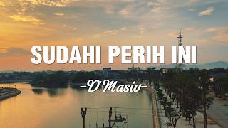 Download lagu D'Masiv - Sudahi Perih Ini | Lirik