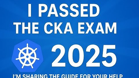 CKA Exam Success (2025) 🚀 | Tips, Resources & How I Cleared it