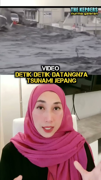 VIDEO DETIK DETIK TERJADINYA TSUNAMI JEPANG